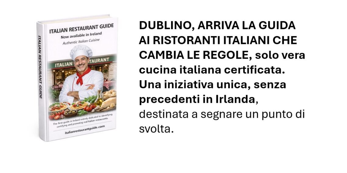 DUBLINO – Debutta la prima Italian Restaurant Guide in Ireland: la guida che ridefinisce gli standard, certificando esclusivamente la vera cucina italiana. Un progetto unico e senza precedenti, destinato a segnare una svolta nel panorama gastronomico irlandese.